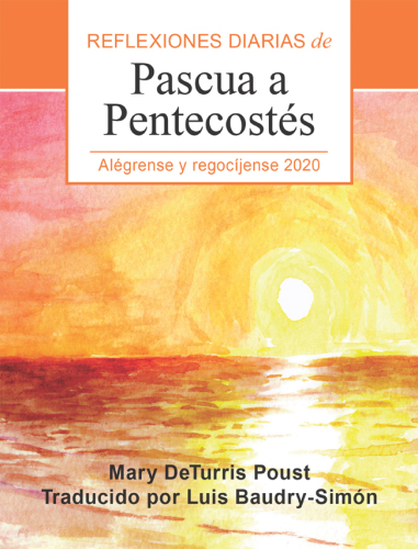 Alégrense y regocíjense: Reflexiones diarias de Pascua a Pentecostés 2020