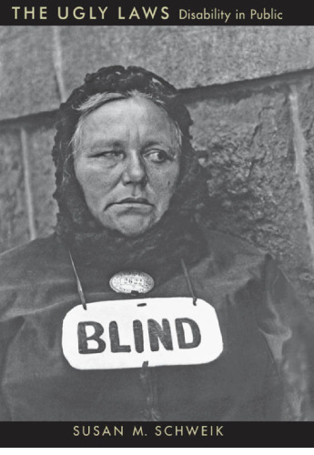 The Ugly Laws: Disability in Public