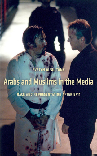Arabs and Muslims in the Media: Race and Representation after 9/11