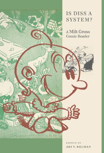 Is Diss a System? : a Milt Gross Comic Reader