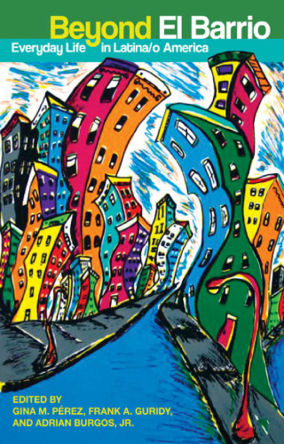 Beyond El Barrio: Everyday Life in Latina/o America