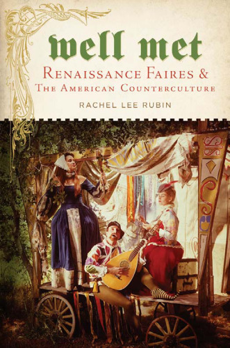 Well Met : Renaissance Faires and the American Counterculture