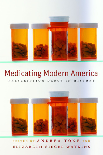 Medicating Modern America: Prescription Drugs in History
