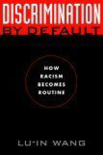 Discrimination by Default: How Racism Becomes Routine