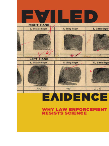 Failed Evidence: Why Law Enforcement Resists Science