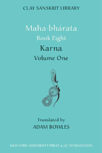 Mahabharata Book Eight: Karna, Volume One (Clay Sanskrit Library)