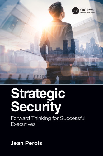 Strategic security: forward thinking for successful executives
