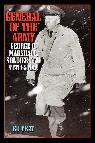 General of the Army: George C. Marshall, soldier and statesman