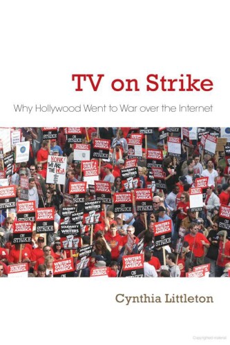 TV on Strike: Why Hollywood Went to War Over the Internet