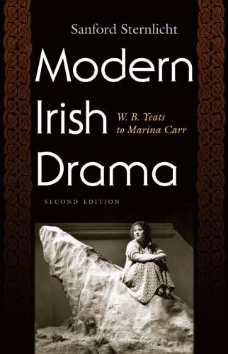 Modern Irish Drama : W. B. Yeats to Marina Carr, Second Edition
