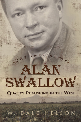 The Imprint of Alan Swallow : Quality Publishing in the West