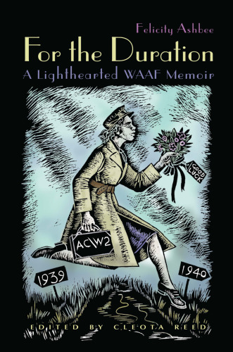 For the Duration : A Lighthearted WAAF Memoir