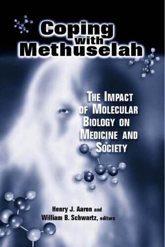 Coping With Methuselah: The Impact of Molecular Biology on Medicine and Society