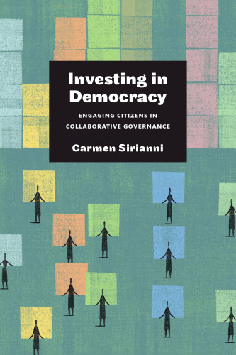 Investing in Democracy: Engaging Citizens in Collaborative Governance