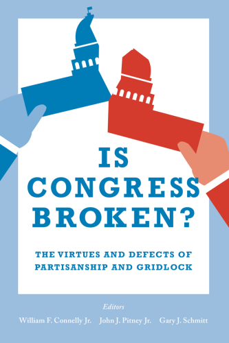Is Congress Broken?: The Virtues and Defects of Partisanship and Gridlock