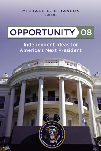 Opportunity 08 : Independent Ideas for America's Next President