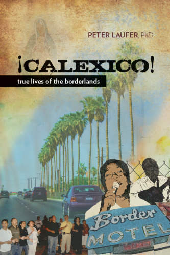 Calexico : True Lives of the Borderlands