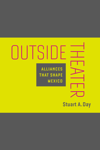 Outside Theater: Alliances That Shape Mexico