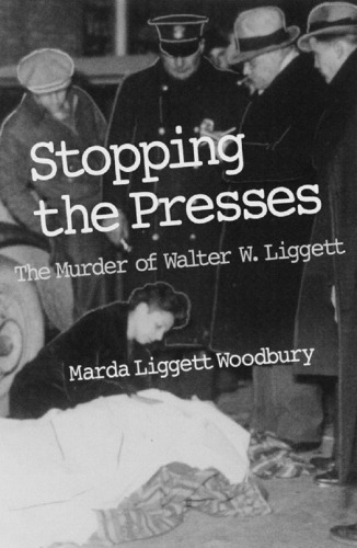 Stopping the Presses: The Murder of Walter W. Liggett