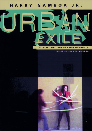 Urban Exile: Collected Writings of Harry Gamboa Jr.