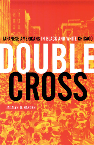 Double Cross: Japanese Americans in Black and White Chicago