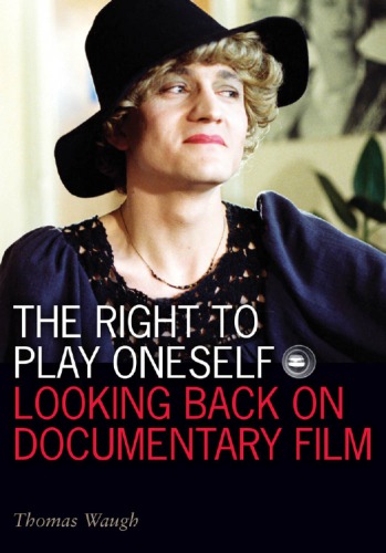 The right to play oneself: looking back on documentary film