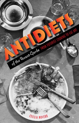 Antidiets of the avant-garde: from futurist cooking to eat art