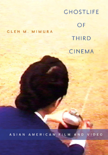 Ghostlife of Third Cinema: Asian American Film and Video