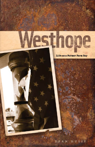 Westhope : Life as a Former Farm Boy