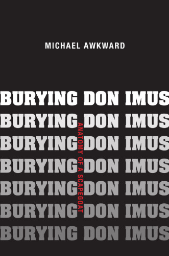 Burying Don Imus : Anatomy of a Scapegoat