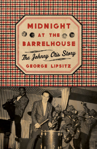 Midnight at the Barrelhouse : The Johnny Otis Story