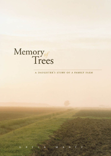 Memory of Trees : A Daughter's Story of a Family Farm