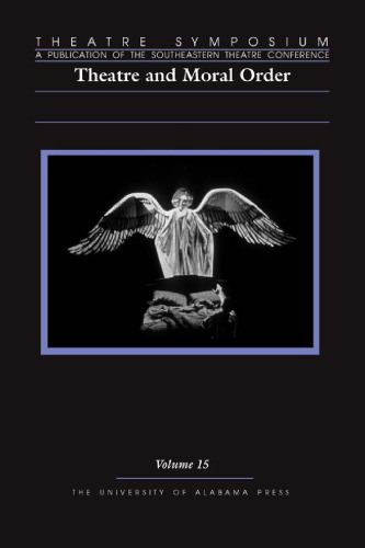 Theatre Symposium, Vol. 15 : Theatre and Moral Order