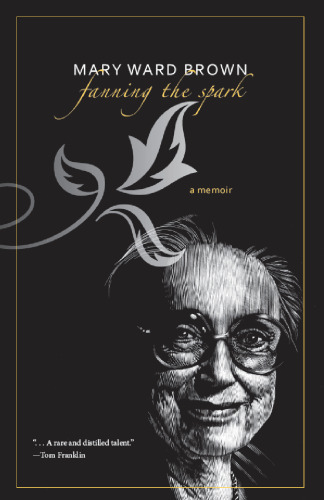 Fanning the Spark : A Memoir