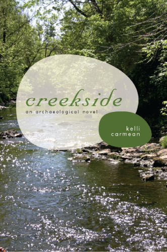 Creekside : An Archaeological Novel