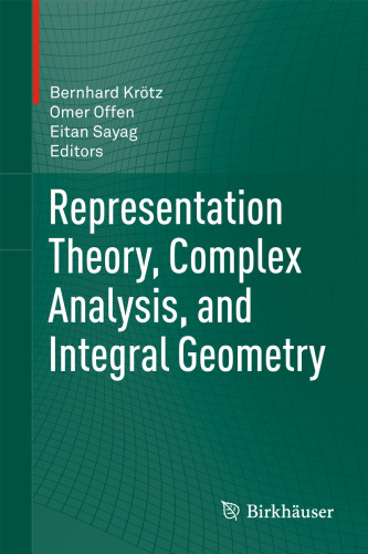 Representation theory, complex analysis, and integral geometry