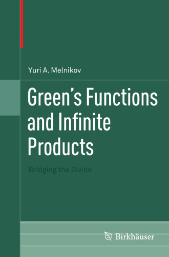 Green's Functions and Infinite Products: Bridging the Divide