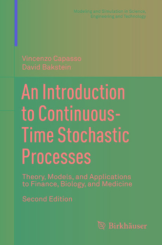 An Introduction to Continuous-Time Stochastic Processes: Theory, Models, and Applications to Finance, Biology, and Medicine