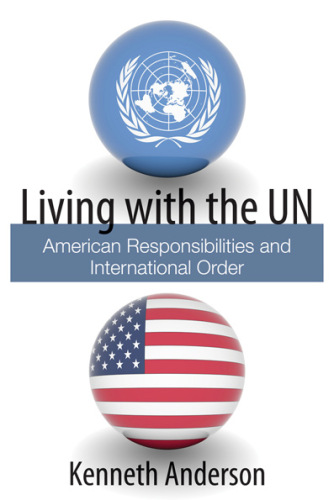 Living With the UN: American Responsibilities and International Order