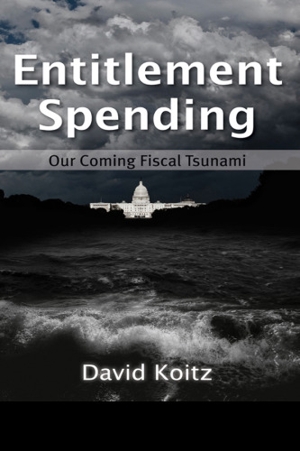Entitlement Spending : Our Coming Fiscal Tsunami