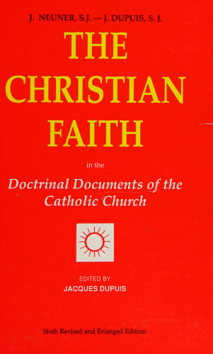The Christian faith in the Doctrinal Documents of the Catholic Church