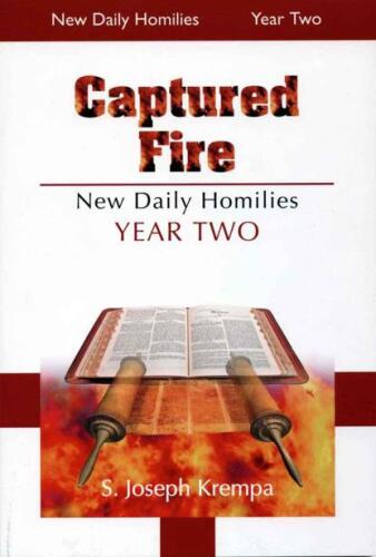 Captured Fire: The New Daily Homilies, Year Two