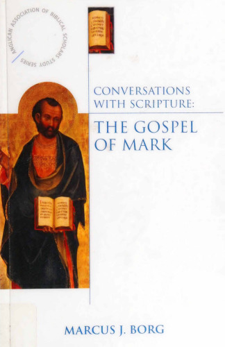 Conversations with Scripture: The Gospel of Mark