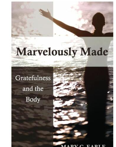 Marvelously Made: Gratefulness and the Body