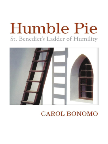 Humble Pie: St. Benedict's Ladder of Humility