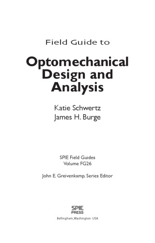Field guide to optomechanical design and analysis
