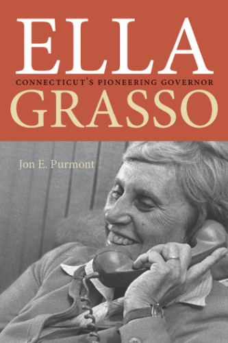 Ella Grasso : Connecticut's Pioneering Governor