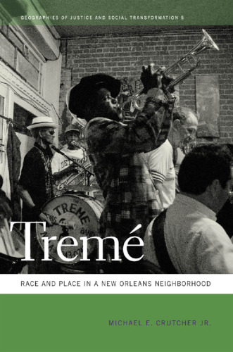 Tremé: Race and Place in a New Orleans Neighborhood
