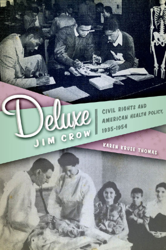 Deluxe Jim Crow : Civil Rights and American Health Policy, 1935-1954