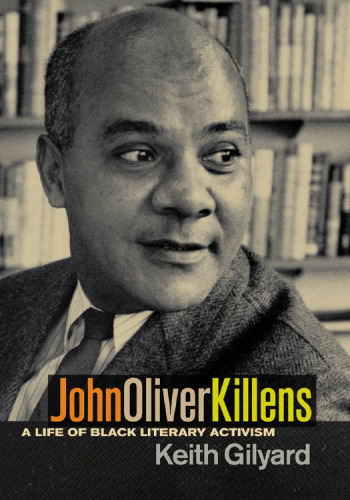 John Oliver Killens : A Life of Black Literary Activism